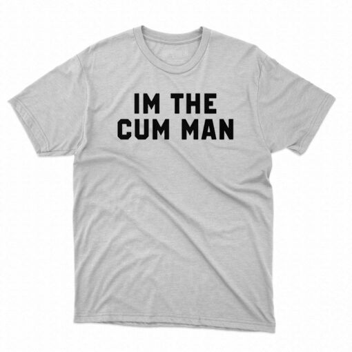 In The Cum Man Shirt