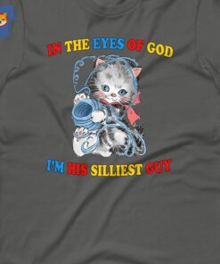 In The Eyes Of God I’m His Silliest Guyin The Eyes Of God I’m His Silliest Guy T-shirt In The Eyes Of God I’m His Silliest Guyin The Eyes Of God I’m His Silliest Guy T-shirt