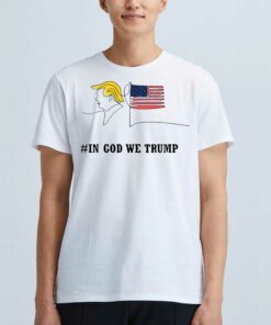 In Trust We Trump Republican Trump 4th Of July Day Shirt In Trust We Trump Republican Trump 4th Of July Day Shirt