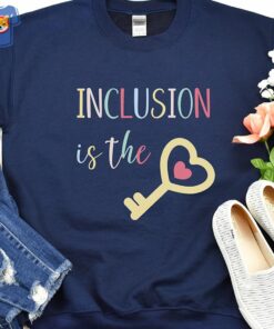 Inclusion Is The Key Sweatshirt Inclusion Matters Shirt 2 Inclusion Is The Key Sweatshirt Inclusion Matters Shirt 3