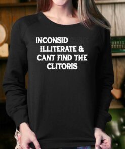 Inconsiderate And Cant Find The Clitoris Shirt 3 Inconsiderate And Cant Find The Clitoris Shirt 4