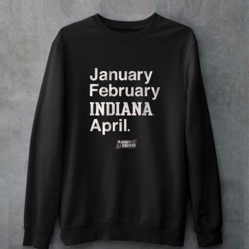 Indiana Basketball January February Indiana April T-shirt