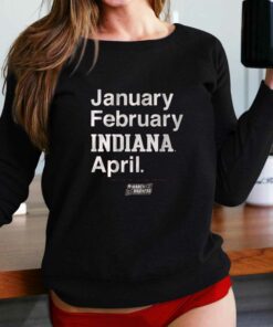 Indiana Basketball January February Indiana April T-shirt 4 Indiana Basketball January February Indiana April T shirt 5