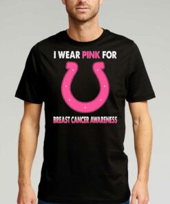 Indianapolis Colts I Wear Pink For Breast Cancer Awareness Shirt Indianapolis Colts I Wear Pink For Breast Cancer Awareness Shirt