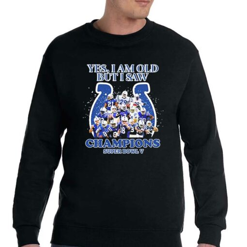 Indianapolis Colts Yes I Am Old But I Saw Champion Super Bowl V Shirt