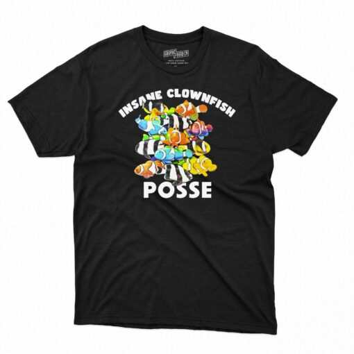 Insane Clownfish Posse T-shirt