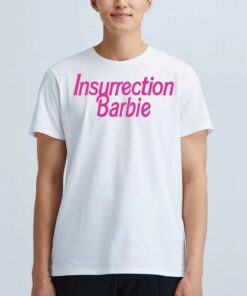 Insurrection Barbie Shirt Insurrection Barbie Shirt