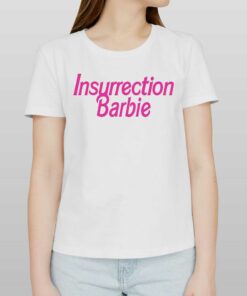 Insurrection Barbie Shirt Insurrection Barbie Shirt