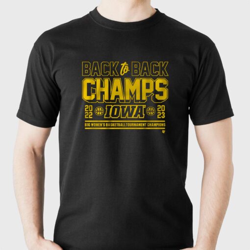 Iowa Basketball Back-to-back B1g Women’s Basketball Tournament Champs T-shirt