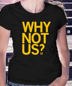 Iowa Hawkeyes Lisa Bluder Why Not Us Shirt
