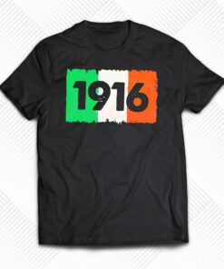 Ireland 1916 Happy St Patricks Day Shirt