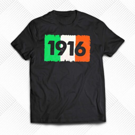 Ireland 1916 Happy St Patricks Day Shirt