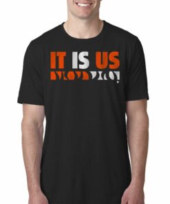 It Is Us T-shirt