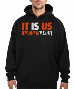It Is Us T shirt 3