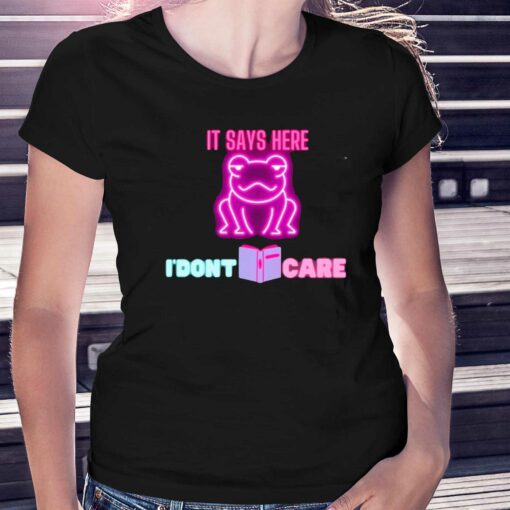 It Says Here I’dont Care Frog T-shirt