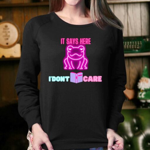 It Says Here I’dont Care Frog T-shirt