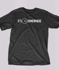 It’s 1 20 Somewhere T-shirt It’s 1 20 Somewhere T-shirt