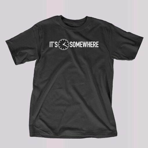 It’s 1 20 Somewhere T-shirt