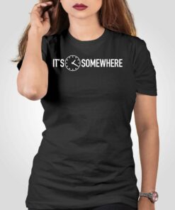 It’s 1 20 Somewhere T-shirt It’s 1 20 Somewhere T-shirt