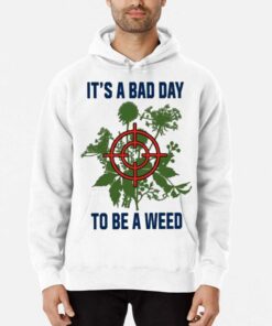Its A Bad Day To Be A Weed Shirt 3