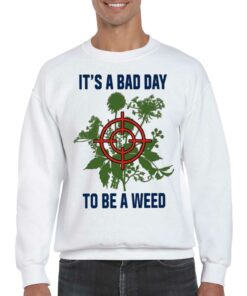 Its A Bad Day To Be A Weed Shirt 4