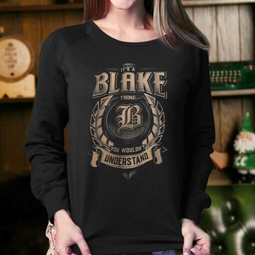 It’s A Blake Thing You Wouldn’t Understand T-shirt