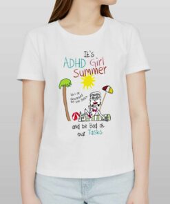 It’s Adhd Girl Summer And Be Bad At Our Tasks Shirt It’s Adhd Girl Summer And Be Bad At Our Tasks Shirt