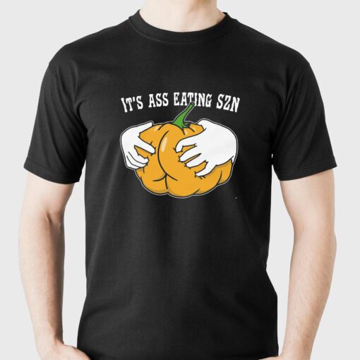 It’s Ass Eating Szn Shirt