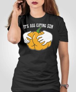 It’s Ass Eating Szn Shirt