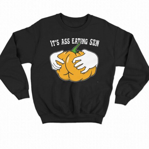 It’s Ass Eating Szn Shirt