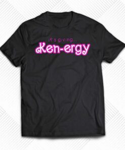 It’s Giving Ken Kenergy Shirt It’s Giving Ken Kenergy Shirt