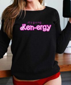 It’s Giving Ken Kenergy Shirt It’s Giving Ken Kenergy Shirt