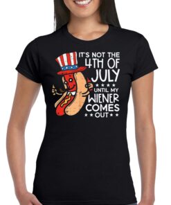 Its Not 4th July Until My Wiener Comes Out Funny Hotdog Shirt