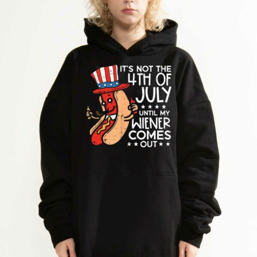 Its Not 4th July Until My Wiener Comes Out Funny Hotdog Shirt