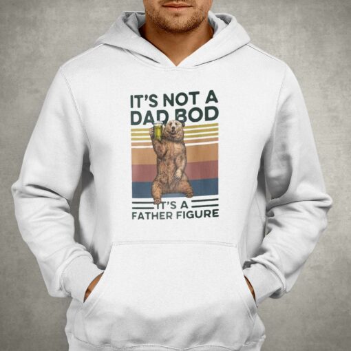 It’s Not A Dad Bod It’s A Father Figure T-shirt