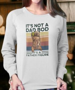 Its Not A Dad Bod Its A Father Figure T shirt 4