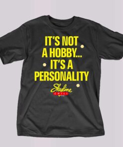 It’s Not A Hobby It’s A Personality Skyline Shirt It’s Not A Hobby It’s A Personality Skyline Shirt