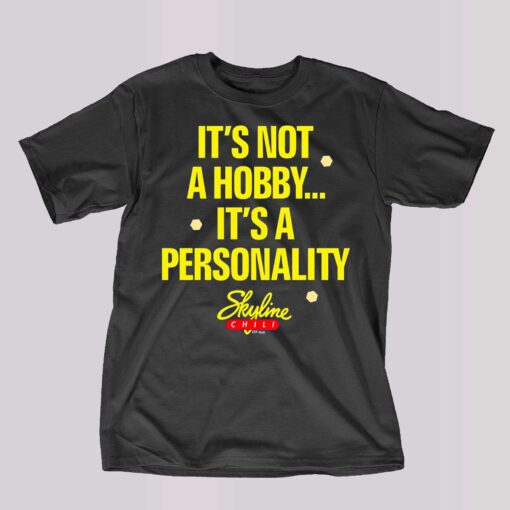 It’s Not A Hobby It’s A Personality Skyline Shirt