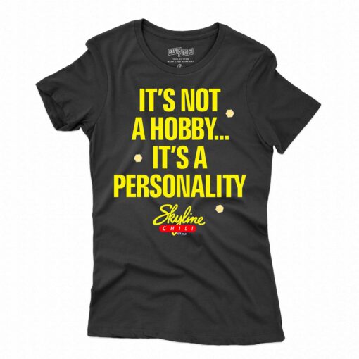 It’s Not A Hobby It’s A Personality Skyline Shirt