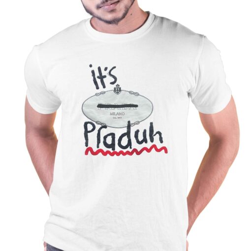 It’s Praduh T-shirt