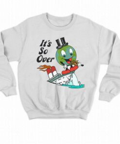 It's So Over T-shirt 3 Its So Over T shirt 4