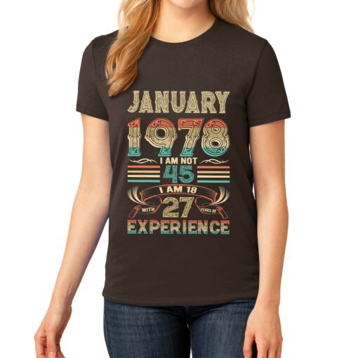 January 1978 I Am Not 45 I Am 18 With 27 Years Of Experience Shirt