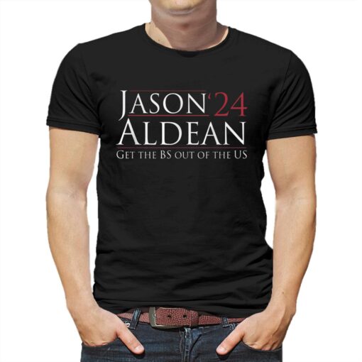 Jason Aldean Get The Bs Out Of The Us T-shirt