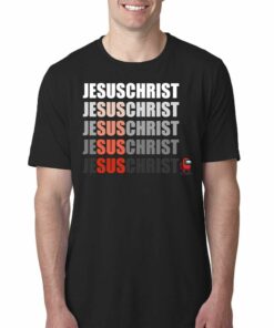 Jesus Christ Among Us Shirt Jesus Christ Among Us Shirt
