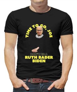 Joe Biden Time Ruth Bader Biden Shirt