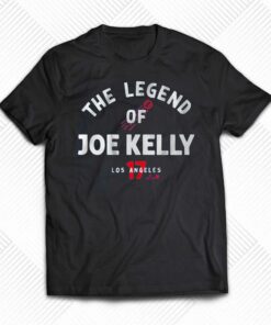 Joe Kelly The Legend Of Joe Kelly Shirt