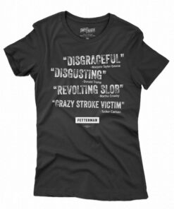 John Fetterman Disgraceful Disgusting Revolting Slob Grazy Stroke Victim Shirt