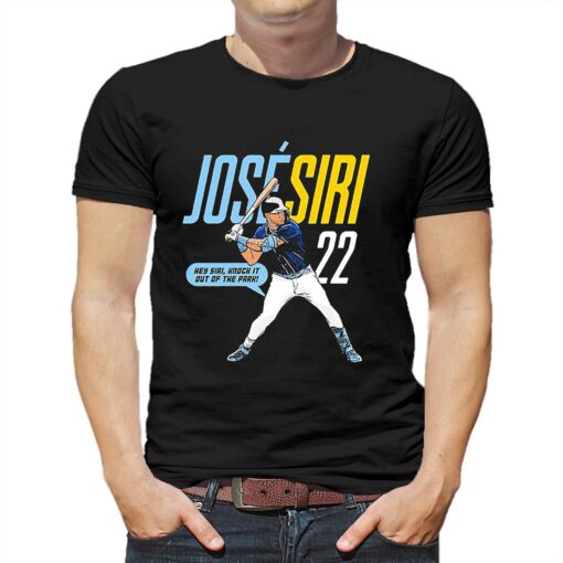 Jose Siri Tampa Bay Rays Hey Siri Knock It Out Of The Park Shirt