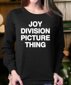 Joy Division Picture Thing Shirt That Go Hard Shirt 3 Joy Division Picture Thing Shirt That Go Hard Shirt 4