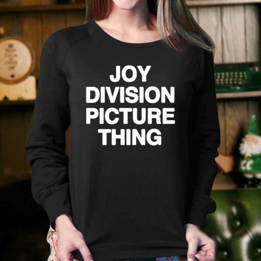 Joy Division Picture Thing Shirt That Go Hard Shirt